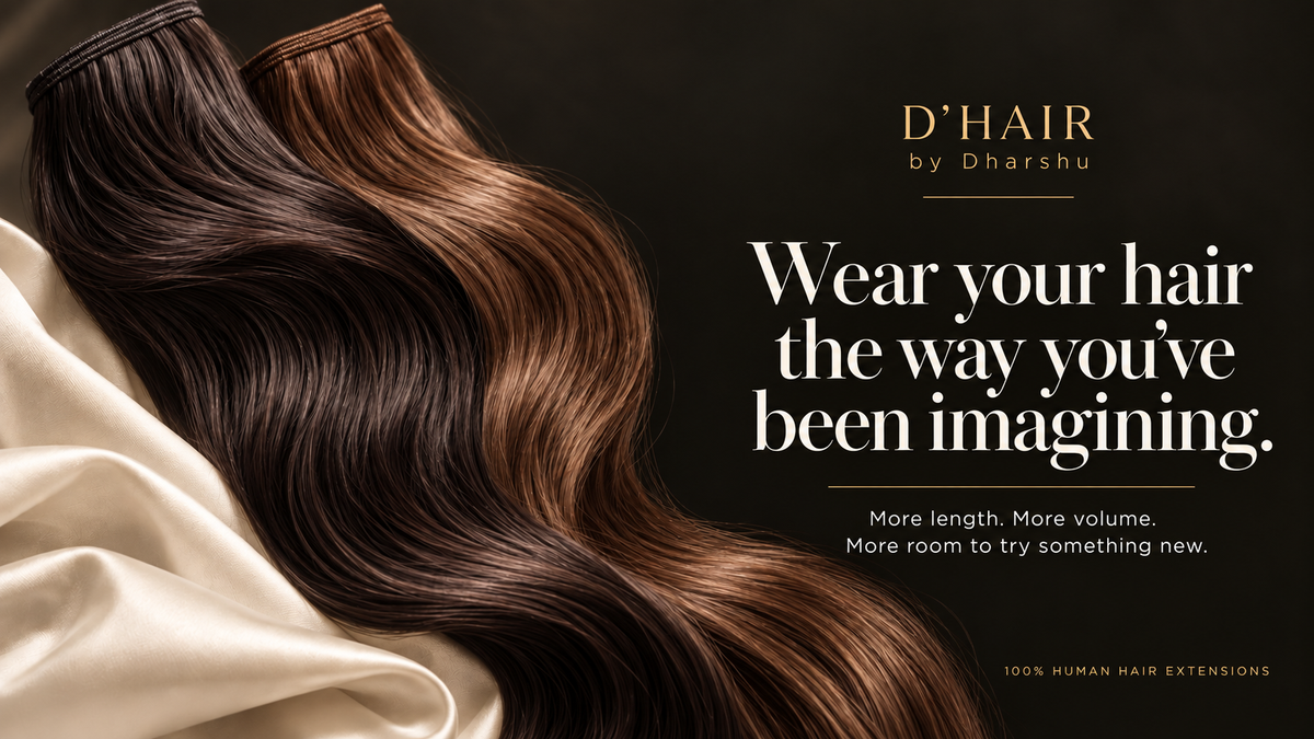 D’HAIR by Dharshu. Wear your hair the way you’ve been imagining. More length. More volume. More room to try something new. 100% human hair extensions.